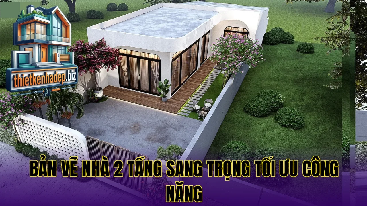 Bản vẽ nhà 2 tầng sang trọng tối ưu công năng
