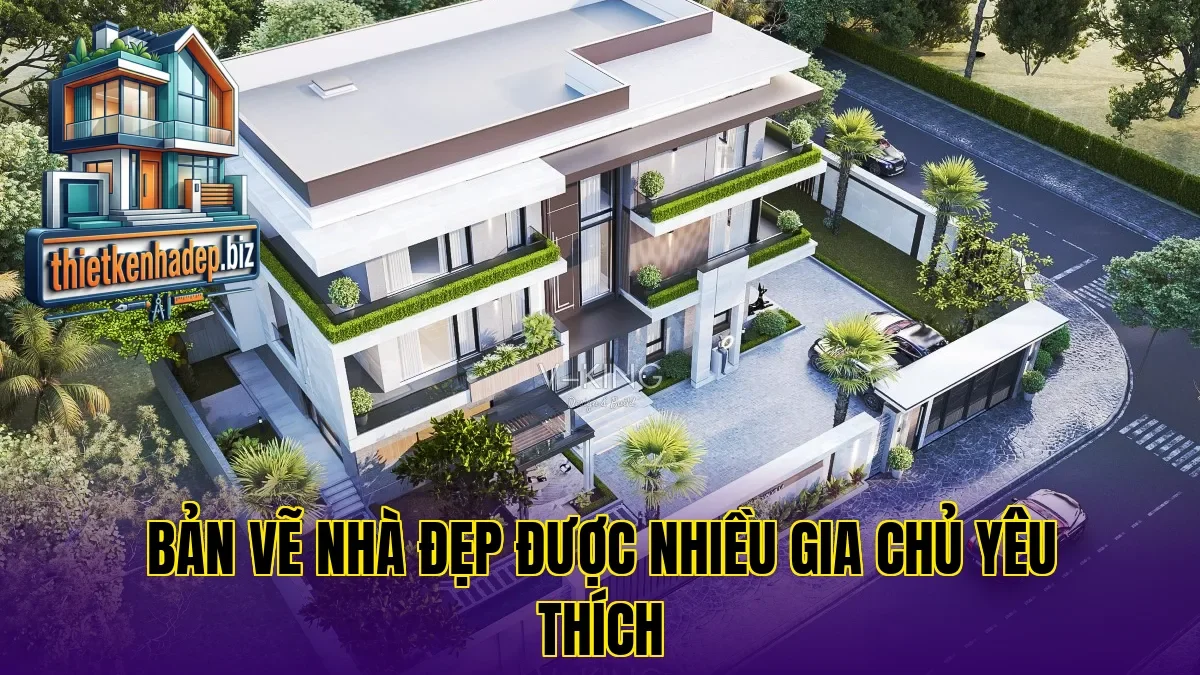 Bản vẽ nhà đẹp được nhiều gia chủ yêu thích