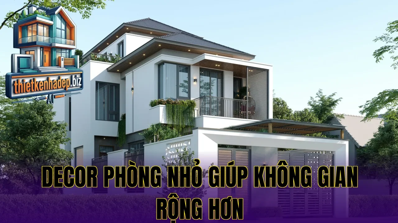 Decor phòng nhỏ giúp không gian rộng hơn