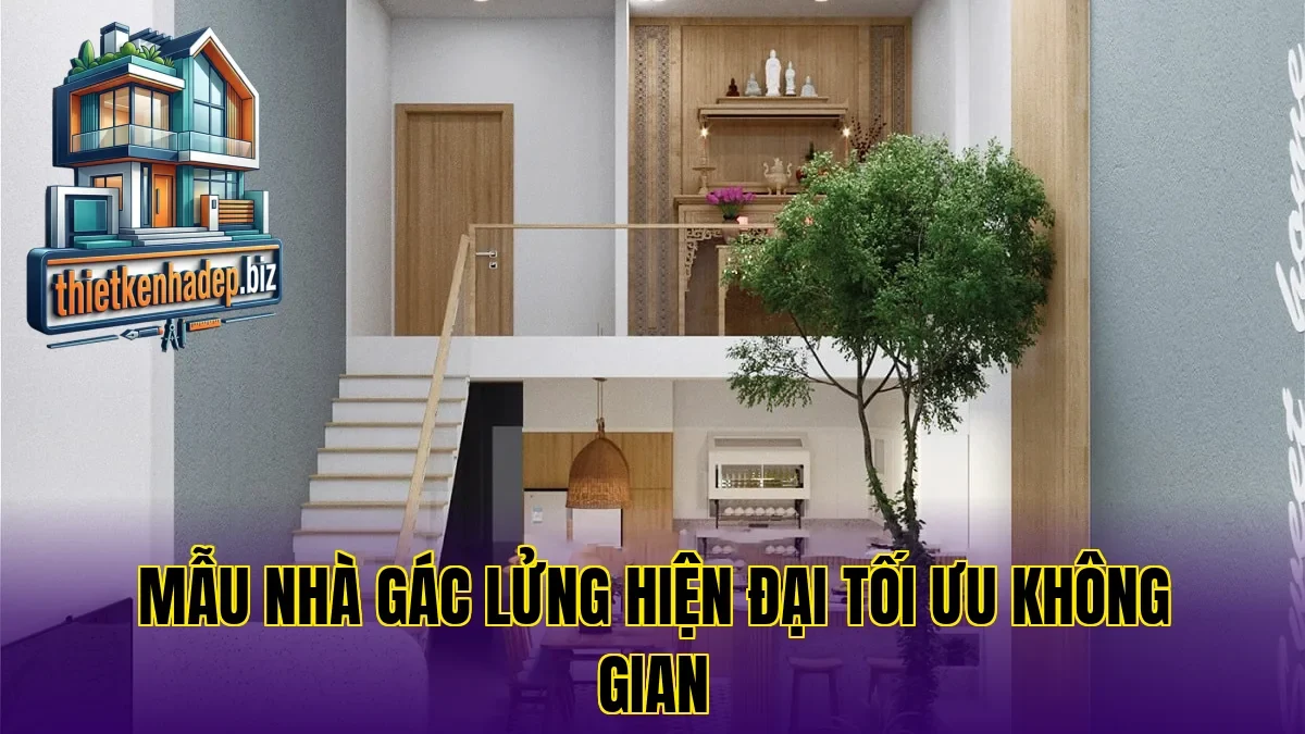 Mẫu nhà gác lửng hiện đại tối ưu không gian